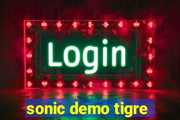 sonic demo tigre